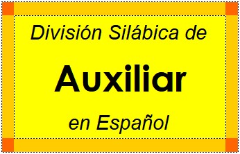 División Silábica de Auxiliar en Español