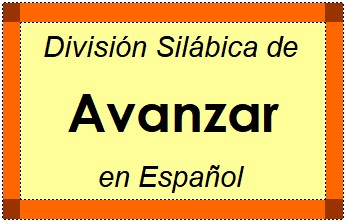 Divisão Silábica de Avanzar em Espanhol