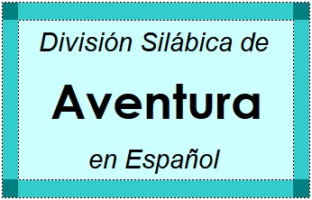 Divisão Silábica de Aventura em Espanhol