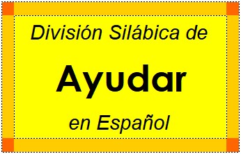 Divisão Silábica de Ayudar em Espanhol