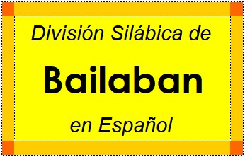 División Silábica de Bailaban en Español