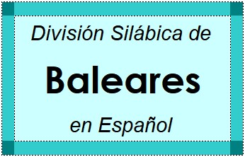 Divisão Silábica de Baleares em Espanhol