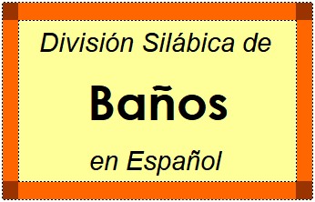 Divisão Silábica de Baños em Espanhol