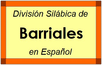 División Silábica de Barriales en Español