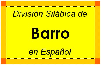 Divisão Silábica de Barro em Espanhol