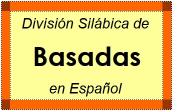 División Silábica de Basadas en Español