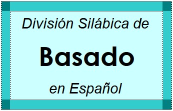 División Silábica de Basado en Español