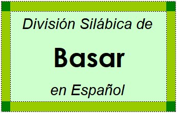 Divisão Silábica de Basar em Espanhol