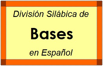 División Silábica de Bases en Español