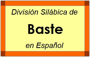 Divisão Silábica de Baste em Espanhol