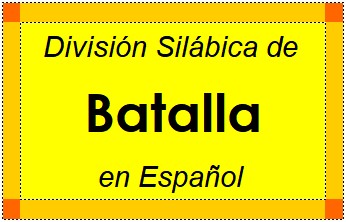 Divisão Silábica de Batalla em Espanhol