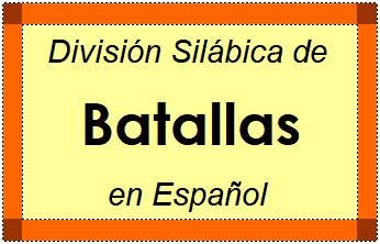 Divisão Silábica de Batallas em Espanhol