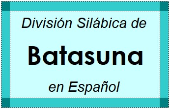 Divisão Silábica de Batasuna em Espanhol