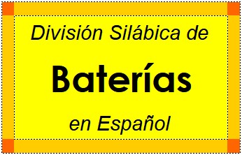 Divisão Silábica de Baterías em Espanhol
