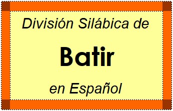 Divisão Silábica de Batir em Espanhol