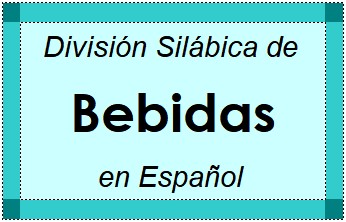 Divisão Silábica de Bebidas em Espanhol