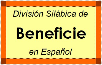 Divisão Silábica de Beneficie em Espanhol