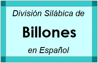 Divisão Silábica de Billones em Espanhol