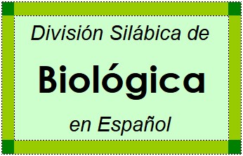 División Silábica de Biológica en Español