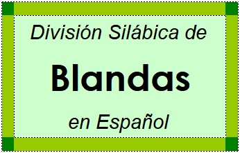 División Silábica de Blandas en Español