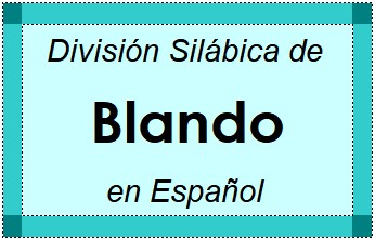 Divisão Silábica de Blando em Espanhol