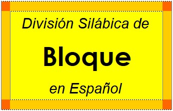 Divisão Silábica de Bloque em Espanhol