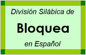 Divisão Silábica de Bloquea em Espanhol