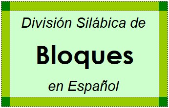 División Silábica de Bloques en Español
