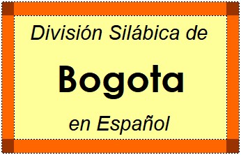 Divisão Silábica de Bogota em Espanhol