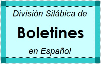 Divisão Silábica de Boletines em Espanhol