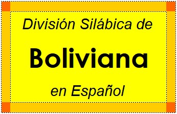 División Silábica de Boliviana en Español