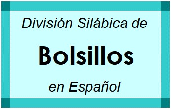 Divisão Silábica de Bolsillos em Espanhol