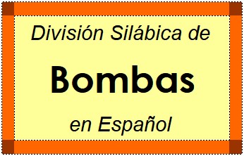 División Silábica de Bombas en Español