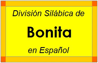División Silábica de Bonita en Español