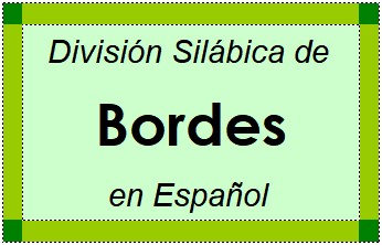 Divisão Silábica de Bordes em Espanhol