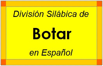 Divisão Silábica de Botar em Espanhol