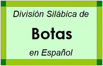 Divisão Silábica de Botas em Espanhol