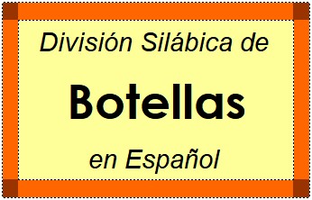 Divisão Silábica de Botellas em Espanhol