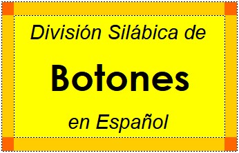 Divisão Silábica de Botones em Espanhol