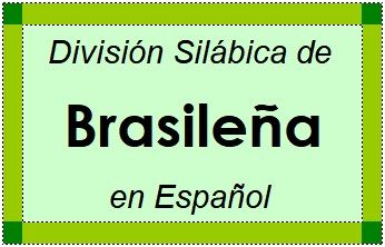 División Silábica de Brasileña en Español