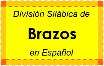 Divisão Silábica de Brazos em Espanhol