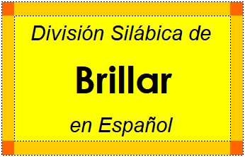 Divisão Silábica de Brillar em Espanhol