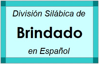 División Silábica de Brindado en Español