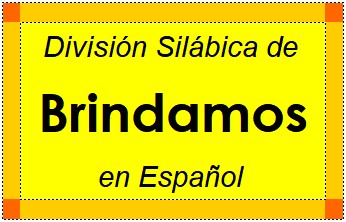 Divisão Silábica de Brindamos em Espanhol