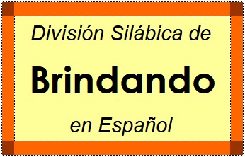 División Silábica de Brindando en Español