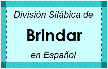 Divisão Silábica de Brindar em Espanhol