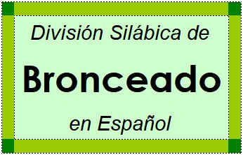 División Silábica de Bronceado en Español