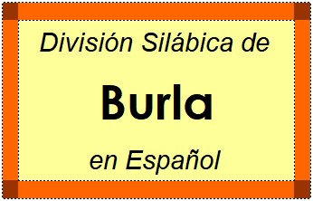División Silábica de Burla en Español