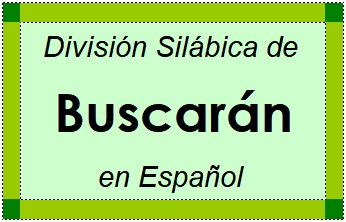 División Silábica de Buscarán en Español