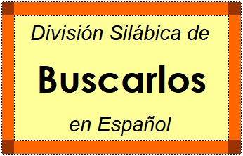 División Silábica de Buscarlos en Español